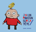 Grenier,daniel - Jai Un Poussin Sur La Tete - Music CD