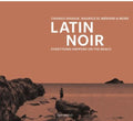 Spasiuk,chango / El Medioni,maurice - Latin Noir: Everything Happens On The Beach - Music CD