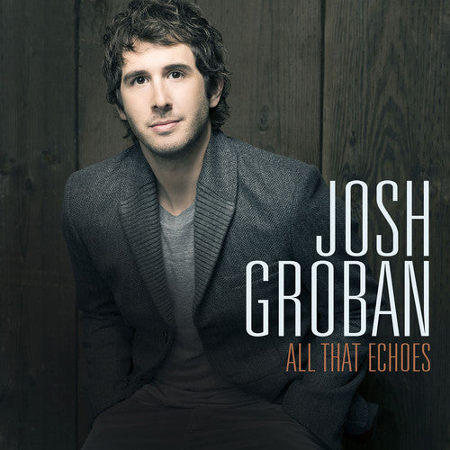 Groban,josh - All That Echoes - Music CD