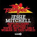 Mitchell,jessie - Ain't No Doubt In My Mind / You're Not Only - Music CD