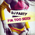 Dj Party - I'm Too Sexy - Music CD