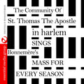 Community Of St. Thomas - Sings Bonnemere's Mass For Every Season - Music CD