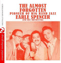 Spencer,earl - Almost Forgotten Pioneer Of Big Band Jazz - Music CD
