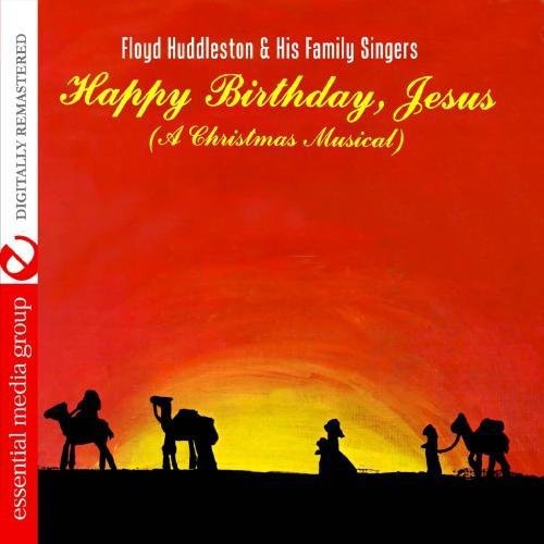 Huddleston,floyd / Family Singers - Happy Birthday, Jesus - A Christmas Musical - Music CD