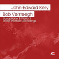 Kelly,john-edward / Versteegh,bob - Saxophone & Piano 3 - World Premier Recordings - Music CD