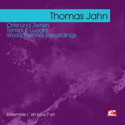 Jahn,thomas - Jahn: Orte Und Zeiten - Tempi E Luoghi - Music CD