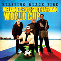 Blazeing Black Fire - Welcome To The 2010 South African World Cup - Music CD