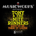 Tony & Nite Runners - Give It Up Turn It Loose - Music CD