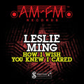Ming,leslie - How I Wish You Knew I Cared - Music CD