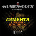 Armenta - I Wanna Be With You - Music CD
