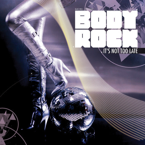 Body Rock - It's Not Too Late - Music CD