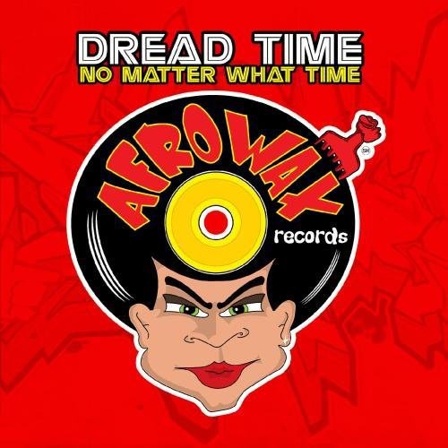 Dread Time - No Matter What Time - Music CD