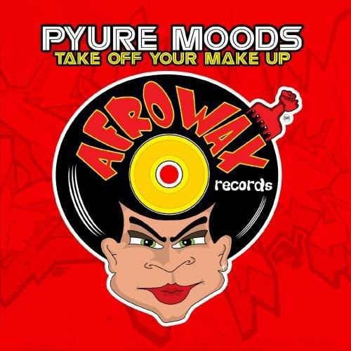 Pyure Moods - Take Off Your Make Up - Music CD