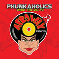 Phunkaholics - What The Dili Yo - Music CD