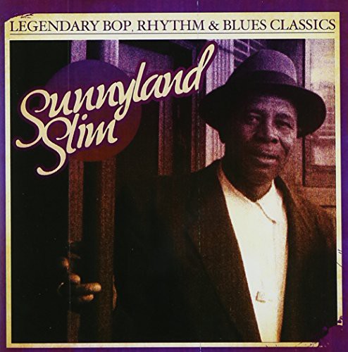 Sunnyland Slim - Legendary Bop Rhythm & Blues Classics - Music CD