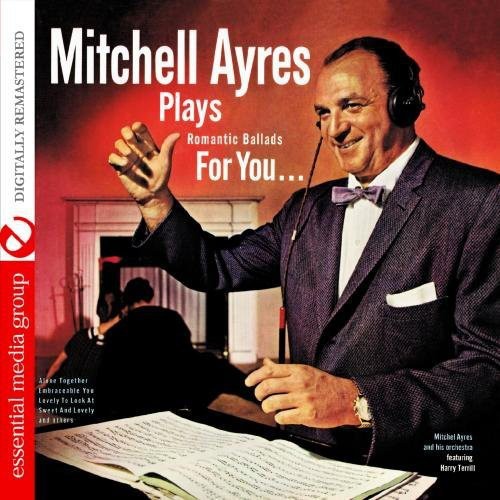 Ayres,mitchell - Plays Romantic Ballads For You - Music CD