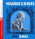 Ravel,maurice - Maurice Ravel Plays Ravel - Music CD