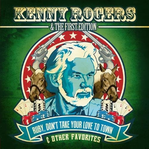 Rogers,kenny & First Edition - Ruby Don't Take Your Love To Town & Other - Music CD