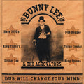 Bunny Lee, King Tubby, Sly & Robbie, Etc. - Dub Will Change Your Mind Vinyl Record