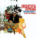 Orquesta Suprema - Bacunayagua (space Dub Remixes) - Music CD Single
