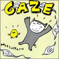 Gaze - Mitsumeru - Music CD