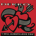 Dekko - I Will Aways Love You - Music CD