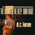 Larue,d.c. - Rounds & Deep Dark Night - Music CD