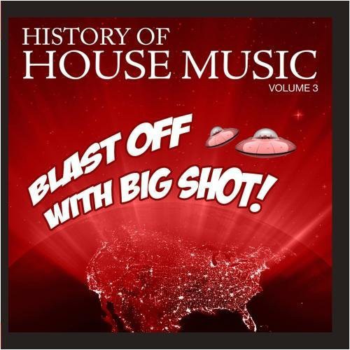 Blast Off Big Shot: History House 3 / Var - Blast Off Big Shot: History House 3 / Var - Music CD