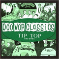 Doo-wop Classics Vol. 1 / Tip Top Records - Doo-wop Classics Vol. 1 / Tip Top Records - Music CD