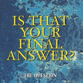 Question - Is That Your Final Answer? - Music CD