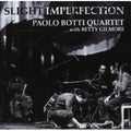 Botti,paolo Quartet - Slight Imperfection - Music CD