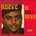 Burke,solomon - We Need A Miracle - Music CD