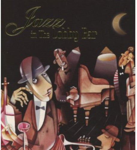 Jazz In The Lobby Bar / Various - Jazz In The Lobby Bar / Various - Music CD
