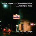 Wilson,nellie & The Hellbound Honey's / Last False - Live At The Lobo Lounge - Music CD