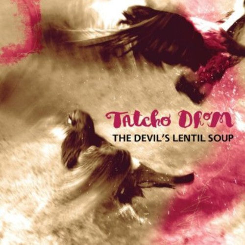 Tatcho Drom - Devil's Lentil Soup - Music CD