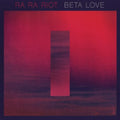 Ra Ra Riot - Beta Love - Music CD