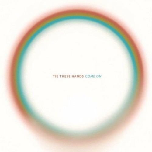 Tie These Hands - Come On - Music CD