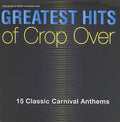 Greatest Hits Of Crop Over / Various - Greatest Hits Of Crop Over / Various - Music CD