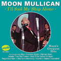 Moon Mullican - I'll Sail My Ship Alone - Music CD