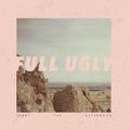 Full Ugly - Spent The Afternoon - Music CD