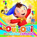 Oui Oui - Oui Oui Et Le Grand Carnaval - Music CD