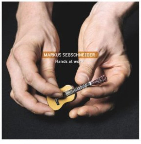 Segschneider,markus - Hands At Work - Music CD