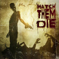 Watch Them Die - Watch Them Die - Music CD