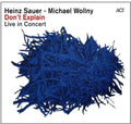 Sauer,heinz & Wollny,michael - Don't Explain Live In Concert - Music CD