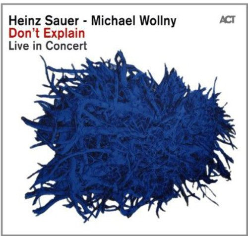 Sauer,heinz & Wollny,michael - Don't Explain Live In Concert - Music CD