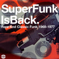 Smokey Wilson, Dyke & The Blazers, The Phillips Brothers, Etc. - Superfunk Is Back: Rare And Classic Funk 1968-1977 (2xLP) Vinyl Record