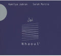Jubran,kamilya & Murcia,sarah - Nhaoul' - Music CD