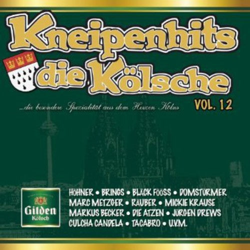 Kneipenhits: Die Kolsche 12 / Various - Kneipenhits: Die Kolsche 12 / Various - Music CD