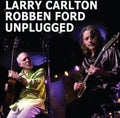 Carlton,larry / Ford,robben - Unplugged - Music CD