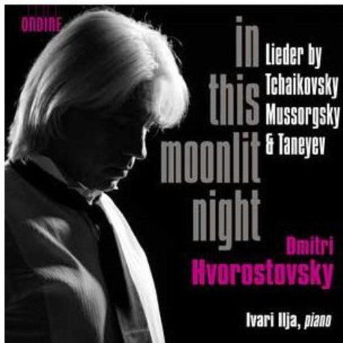 Tchaikovsky / Hvorostovsky / Ilja - In This Moonlit Night - Music CD